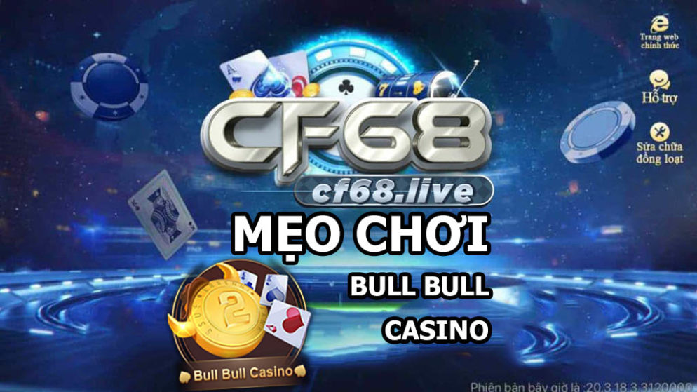 Mẹo chơi game Bull Bull Casino cf68 cho người mới chơi