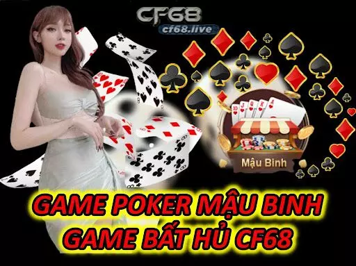 Game Poker Mậu Binh - Game Bất Hủ CF68