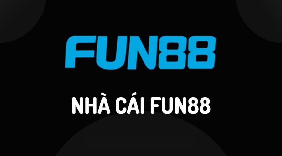 Fun88b.com – Thương hiệu cá cược uy tín cho mọi cược thủ