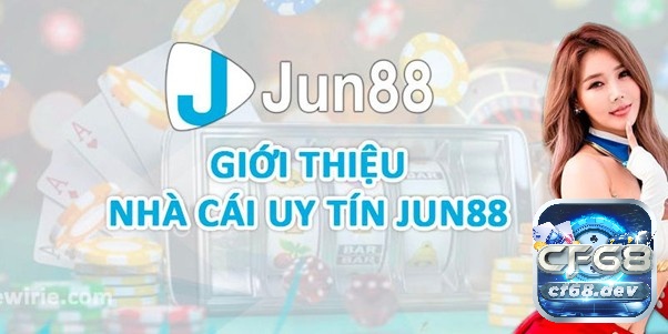 Jun88 là gì? Bạn đã biết