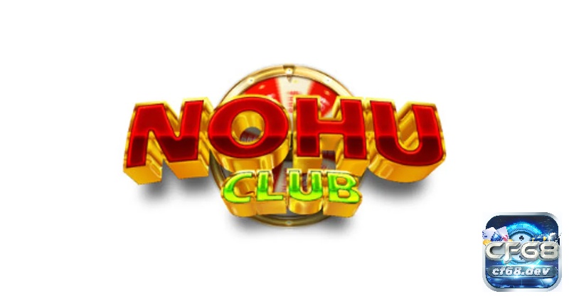 Giới thiệu Nohu Club 
