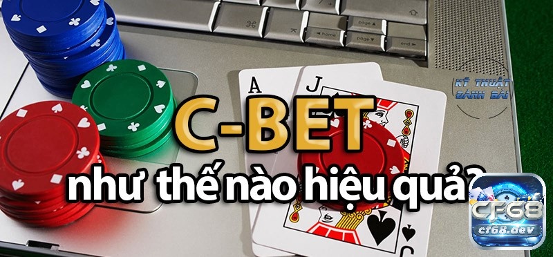 C Bet trong Poker là gì? và đánh như thế nào cho hiệu quả